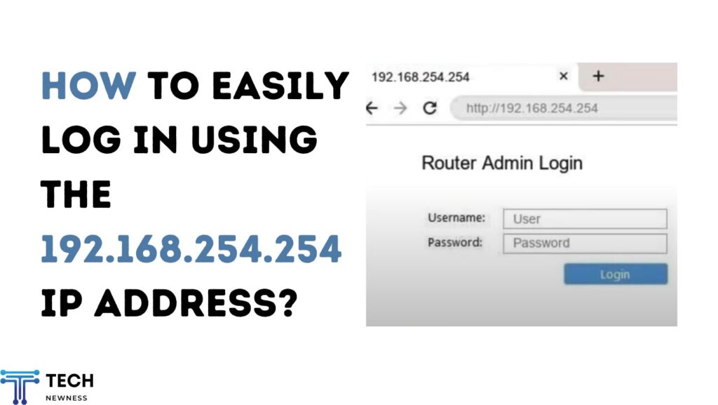 How to Easily Log In Using the 192.168.254.254 IP Address?