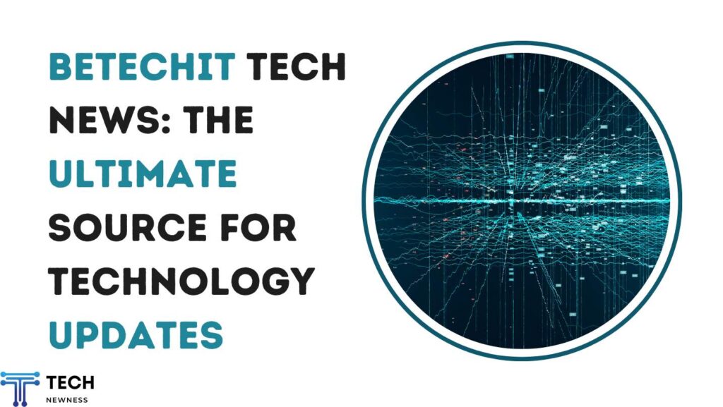 Betechit Tech News