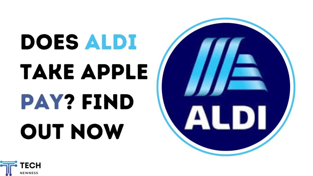 Does Aldi Take Apple Pay