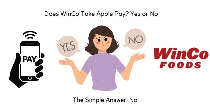 Does WinCo Take Apple Pay? Yes or No