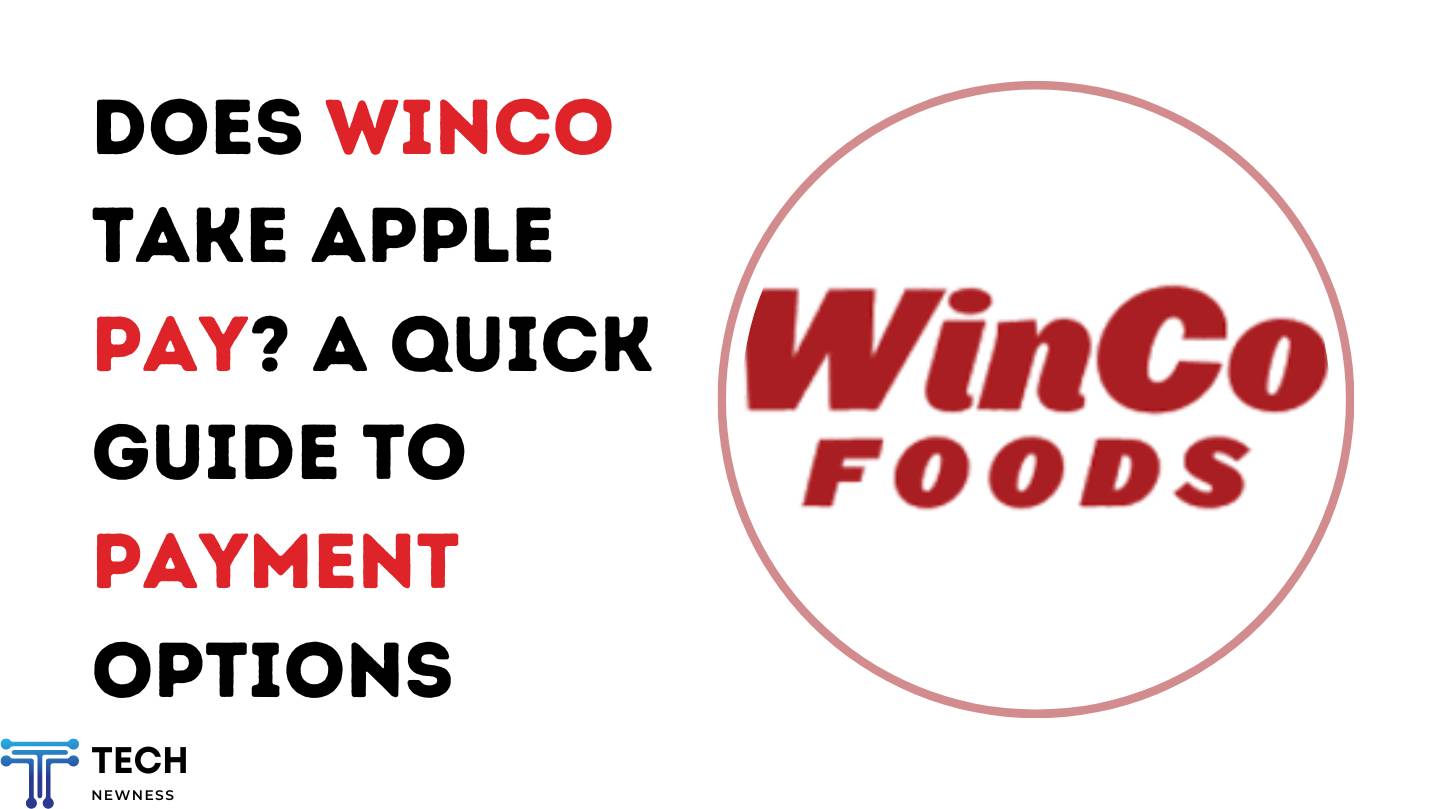 Does WinCo Take Apple Pay