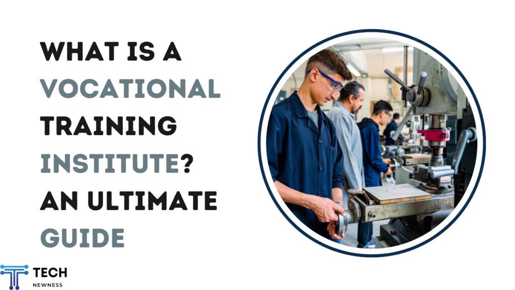 What is a Vocational Training Institute