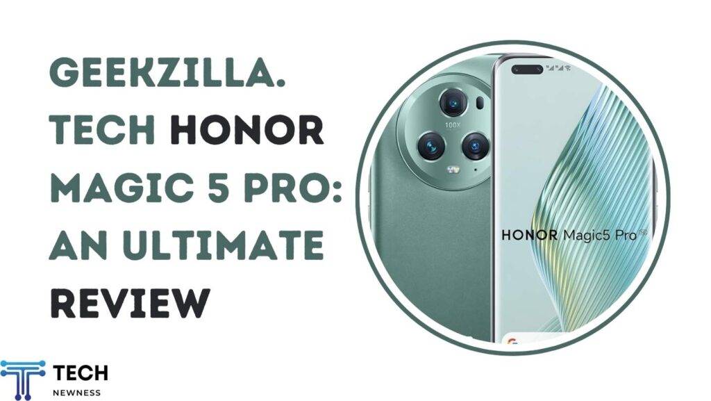 Geekzilla.tech Honor Magic 5 Pro