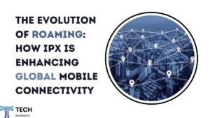 IPX is Enhancing Global Mobile Connectivity