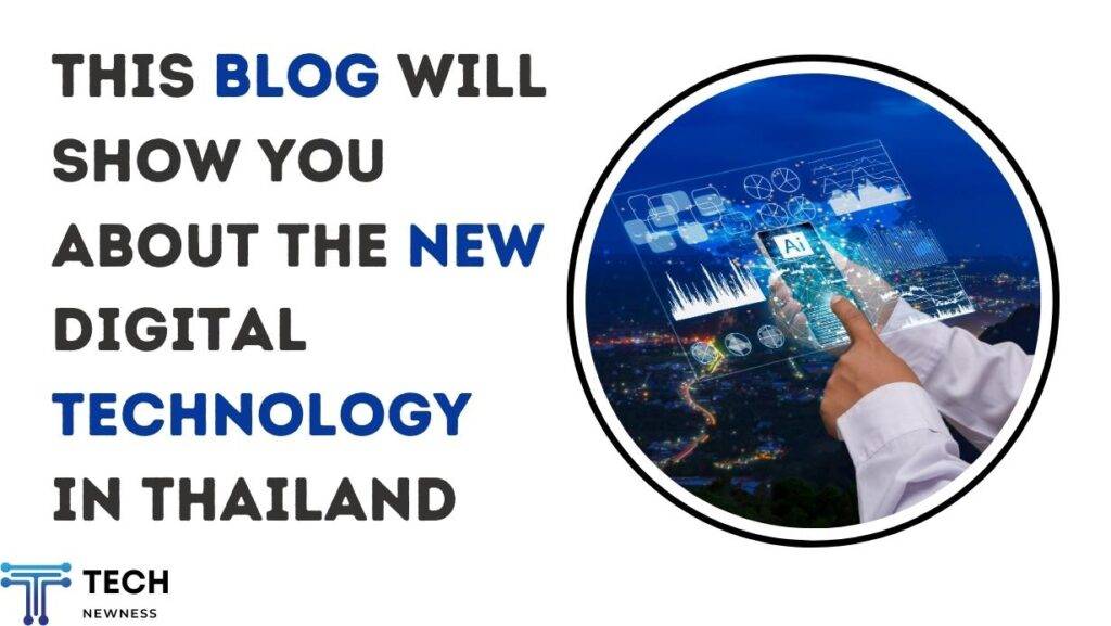 This Blog Will Show You About the New Digital Technology in Thailand